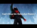 Chaz French: Can’t Stop Us: Extended Remix: Spider-Man Into The Spider Verse