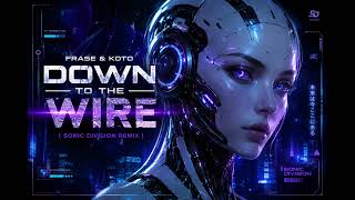 Frase & Koto - Down To The Wire (Sonic Division Remix)