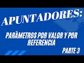 3 Paso de Parámetros por valor y por Referencia en C