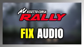 How to FIX Assetto Corsa Rally No Audio/Sound Not Working