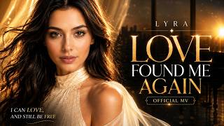 Lyra – Love Found Me Again (Official Music Video) | Season Finale | Emotional Cinematic Pop Ballad