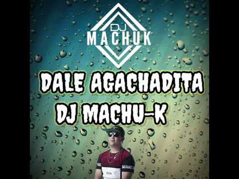 Dale Agachadita - Dj Machu-k
