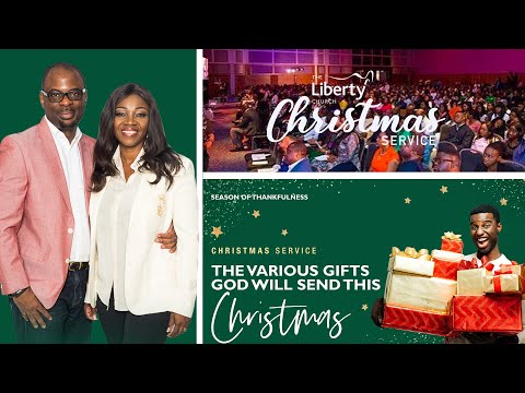 The Various Gifts God Will Send This Christmas  | Dr. Sola Fola-Alade | The Liberty Church London