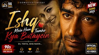 Ishq Mein Hum Tumhe Kya Batayein