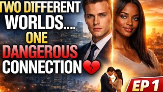 Ep 1 When Worlds Collide Two Different Worlds One Dangerous Connection