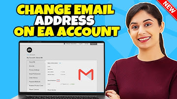 How To Change Email Address On Ea Account 2024 [Updated]