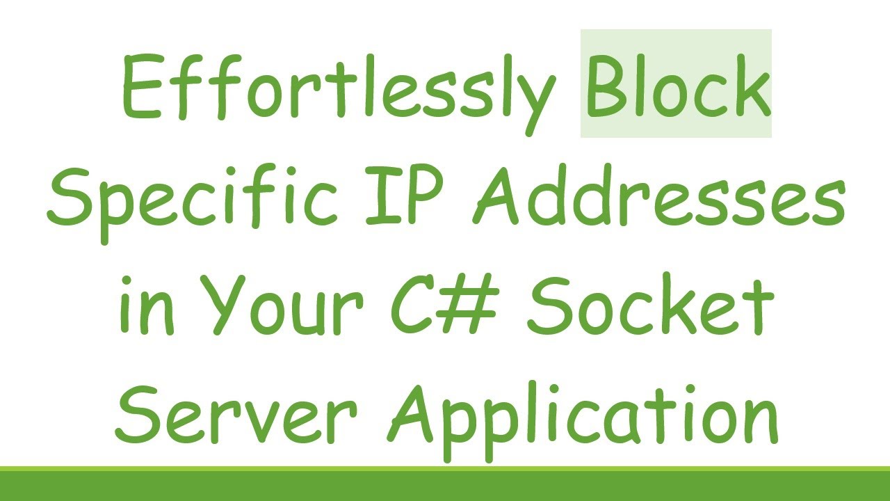 Effortlessly Block Specific IP Addresses in Your C# Socket Server Application