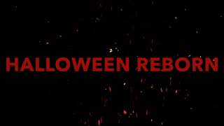 Halloween Reborn: A Halloween Fan Film Announcement Trailer