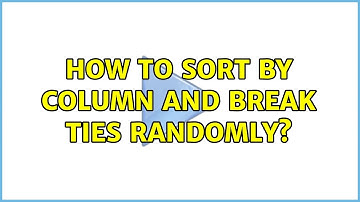 Unix & Linux: How to sort by column and break ties randomly?