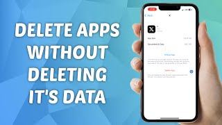 How to Delete App Without Deleting Its Data on iPhone