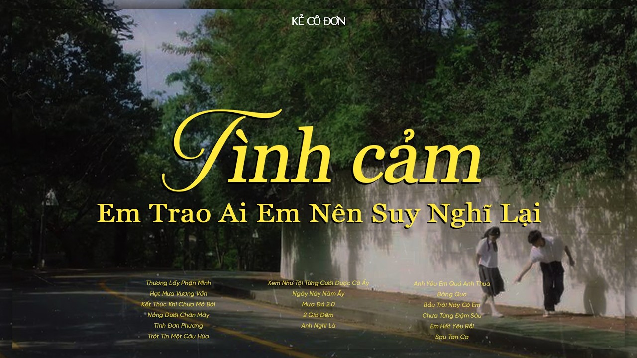Những Bài Tình Ca Không Trọn Vẹn Cho Ngày Tâm Trạng ~ Playlist Tình Suy Tâm Trạng Hay Nhất Hiện Nay