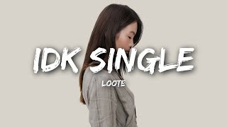 Loote - IDK Single (Lyrics) chords