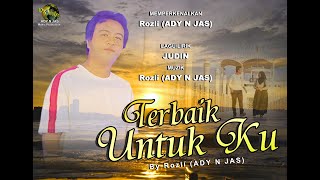 TERBAIK UNTUK KU _ Rozli (Ady N Jas) _ OMV