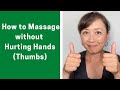 How to Massage without Hurting Your Hands Thumbs - Massage Monday #567