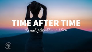 Pascal Letoublon, ILIRA - Time After Time (Lyrics)