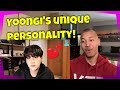 Reacting to Yoongi's Interesting and Unique Personality!!