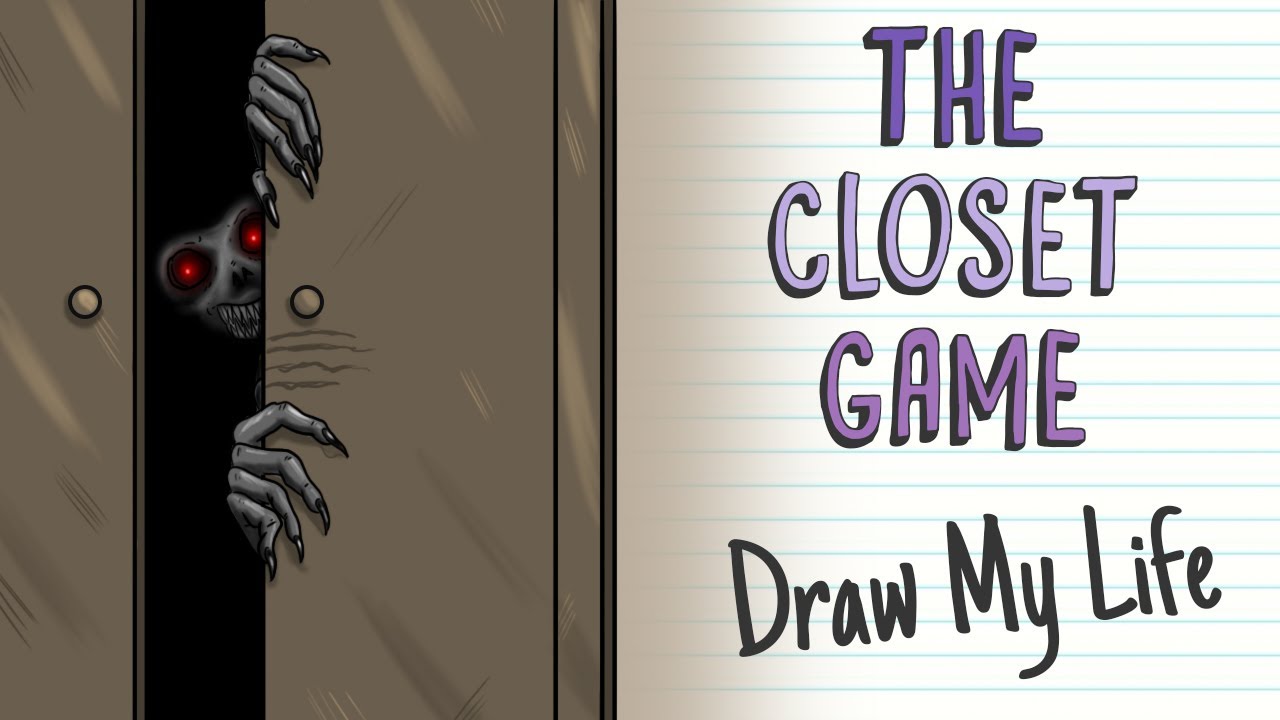 The Closet Game Draw My Life Youtube