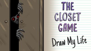 The Closet Game  Draw My Life