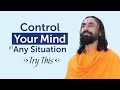 Control your Mind in any Situation - Try this for 21 Days | Swami Mukundananda