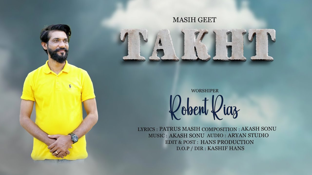 New Masihi Geet 2024 |TAKHT | (Official Video ) | Robert Riaz | Akash ...