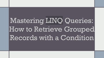 Mastering LINQ Queries: How to Retrieve Grouped Records with a Condition