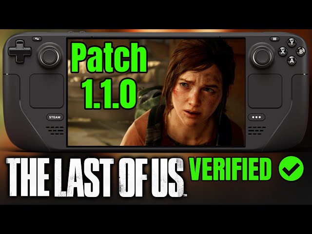 Naughty Dog Is Less Interested In Steam Deck Verification As The Last of Us  Part I Optimization & Stability Takes Priority - Gameranx