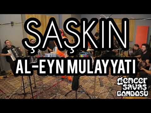 ŞAŞKIN | Al Eyn Mulayyati GENCER SAVAS BANDOSU
