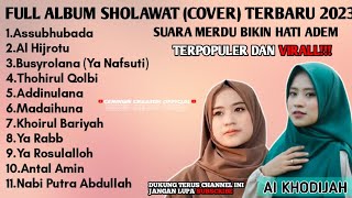Download lagu Ai Khodijah - Full Album Sholawat  Terbaru 2023  Suara Merdu Bikin Hati Mp3 Video Mp4