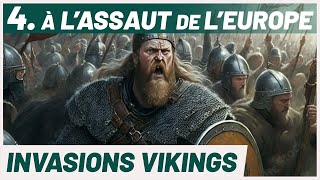 La GRANDE ARMÉE païenne à l'assaut de l'Europe. Invasions Vikings (4/10)