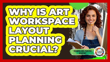 Why Is Art Workspace Layout Planning Crucial? - Drawing and Painting Academy