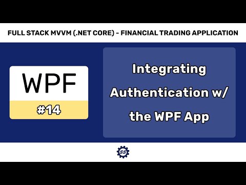 Integrating Authentication with the WPF Application - FULL STACK WPF (.NET CORE) MVVM #14