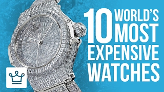 Top 10 Most Expensive Watches In The World 2017