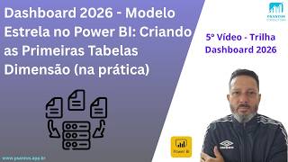 Dashboard 2026 - Modelo Estrela no Power BI: Criando as Primeiras Tabelas Dimensão (na prática)