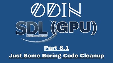 Odin SDL3 GPU Tutorial: Part 8.1 - Just Some Boring Code Cleanup