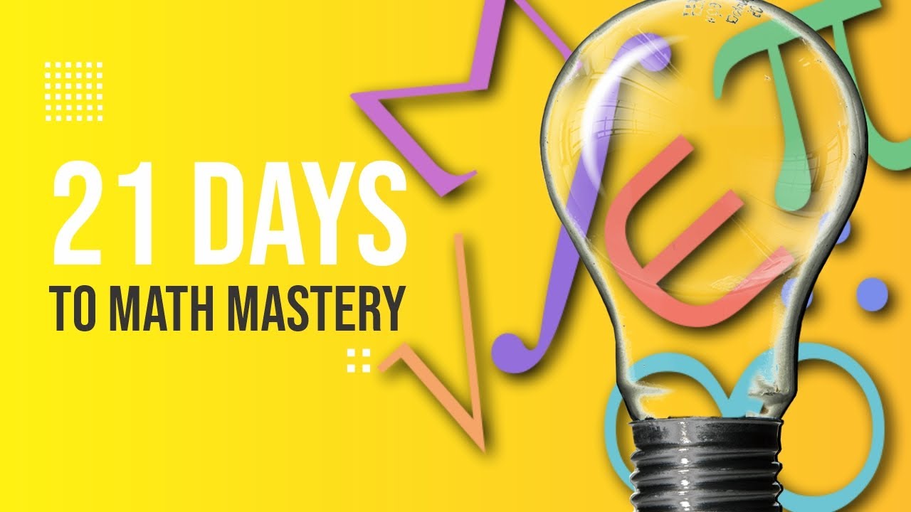 21 Days to Math Mastery - YouTube