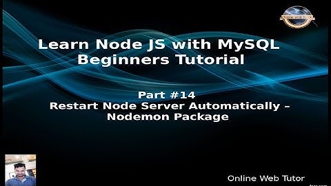 Learn Node JS with MySQL APIs Development Beginners Tutorial | Nodemon Package in Node Application