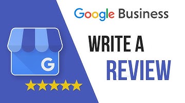 How to Leave a Review for a Business on Google