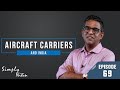 India’s Aircraft Carriers: From Vikrant To Vikrant