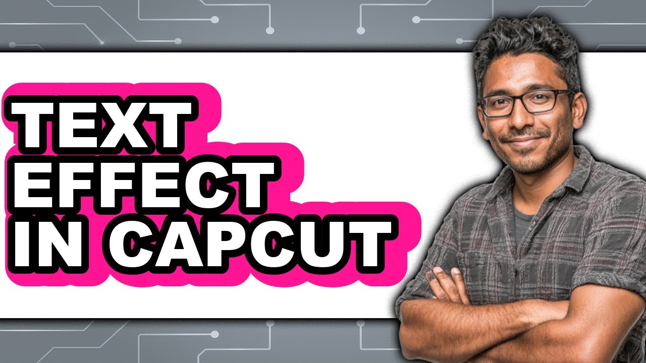 How To Text Effect In Capcut - Easy Guide - YouTube