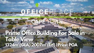 Prime Office Building For Sale in Table View 1324m² (GLA) 2007m² (Erf) | Cape Town (2025)