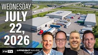 FreightWaves Today | July 22