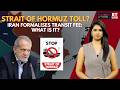 Iran Formalises Toll System In Strait OF Hormuz: How Will The System Work? Will India Have To Pay?
