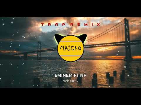 MAICKO REMIX EMINEM FT NF WISHES 