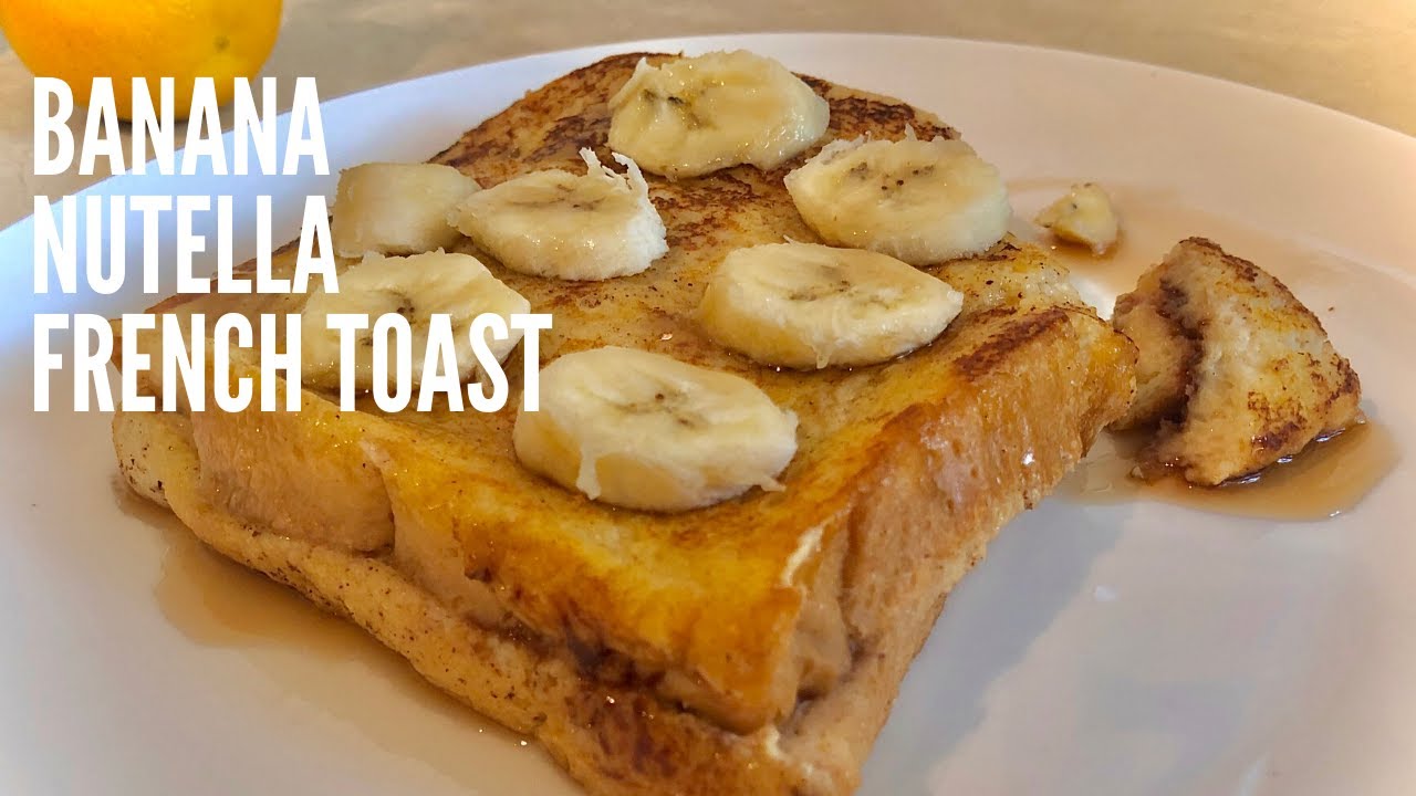 BREAKFAST RECIPE || BANANA NUTELLA FRENCH TOAST - YouTube