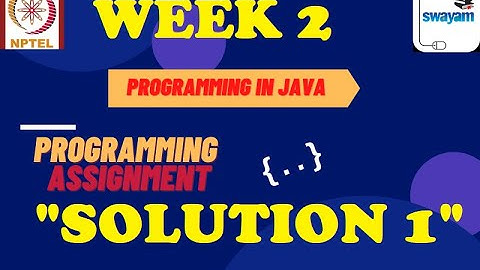 Java in programming-Nptel week 2||Programming assignment 1 nptel||NPTEL JAVA SOLUTION ||July 2021