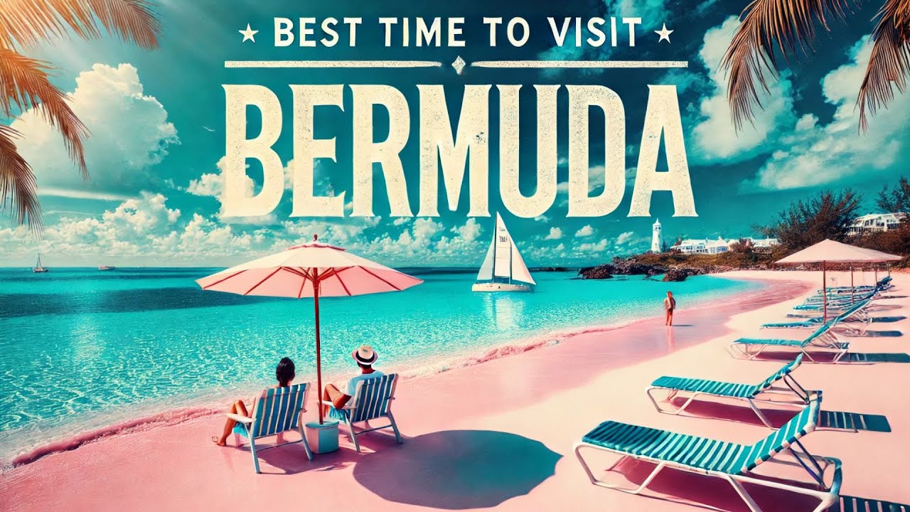When to Go to Bermuda: Best Times to Visit for Weather and Events