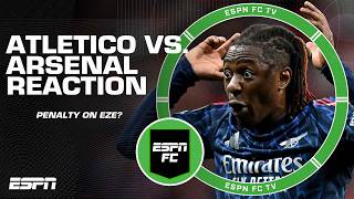 ‘VAR WAS ABSOLUTELY RIGHT!’ Did Arsenal deserve a penalty for tackle on Eze vs. Atletico? | ESPN FC