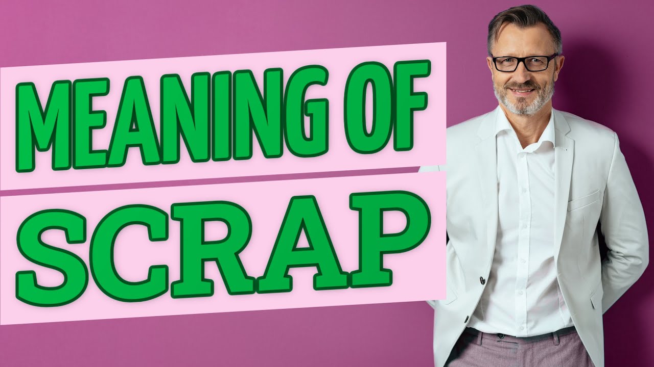 Scrap Definition Of Scrap YouTube Scrap Definition Of Scrap YouTube