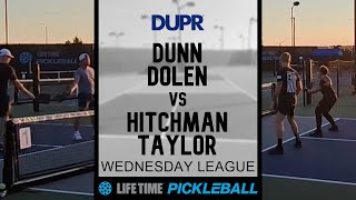 3.5-4.0 Life Time DUPR Pickleball League - Dunn/Dolen v Hitchman/Taylor