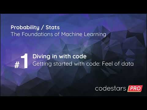 Getting started with Code + Data - Probability / Stats: The Foundations of Machine Learning